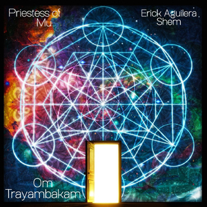 Om Trayambakam (feat. Priestess Of Mu)