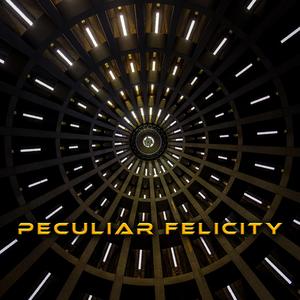 Peculiar Felicity