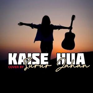 Kaise Hua