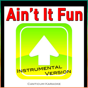 Ain't It Fun (Instrumental Version)