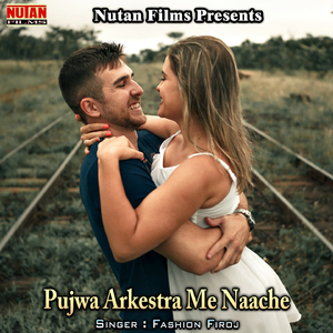 Pujwa Arkestra Me Naache