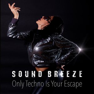 Only Techno Is Your Escape