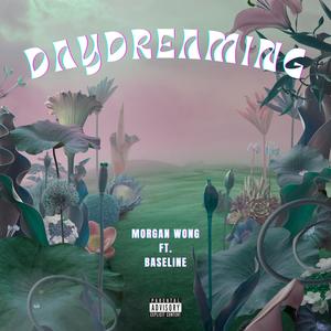 DAYDREAMING (feat. BASELINE)