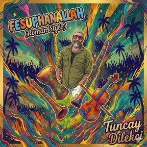 Fesuphanallah ((9/8 Roman Style))