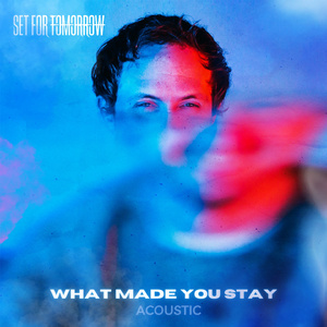 What Made You Stay (Acoustic)