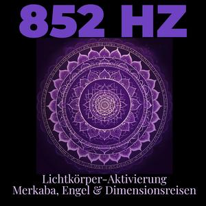852 Hz Klang Aura Elektrosmog & schädliche Frequenzen neutralisieren