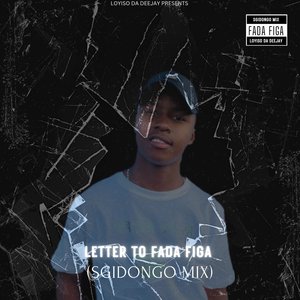 Letter to Fada Figa (Sgidongo Mix)