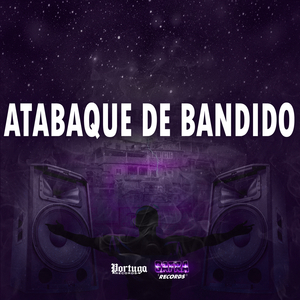 ATABAQUE DE BANDIDO