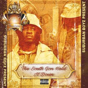 THE SOUTH GON HOLD IT DOWN