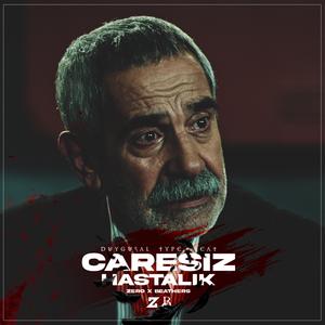 Çaresiz Hastalık (feat. Zero Beats)