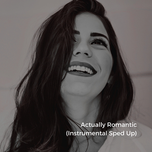 Actually Romantic (Instrumental Sped Up)