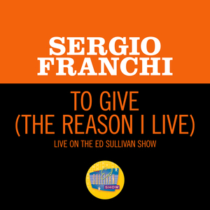 To Give (The Reason I Live) (Live On The Ed Sullivan Show, February 1, 1970)
