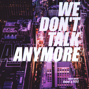 We Don't Talk Anymore（Cover Charlie Puth / Selena Gomez）