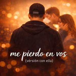 Me pierdo en vos (con ella)