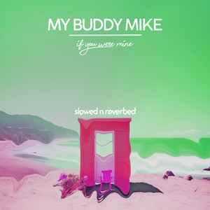 If You Were Mine (Slowed n Reverbed)