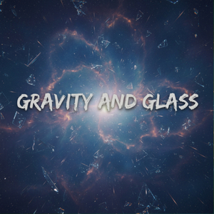 Gravity and Glass