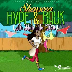 Hype and Bruk (A Nuh Me That)