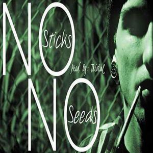 No Sticks No Seeds (feat. Trivial Prod.)