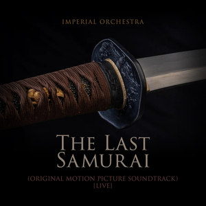 The Last Samurai (Original Motion Picture Soundtrack) [Live]