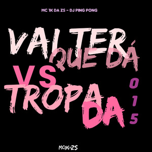 Vai Ter Que Dá Vs Tropa da 015
