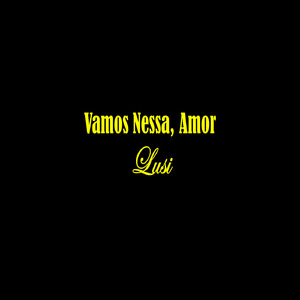 Vamos Nessa, Amor