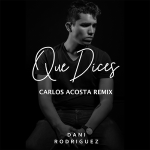 Que Dices (Carlos Acosta Remix)