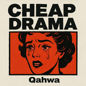 CHEAP DRAMA