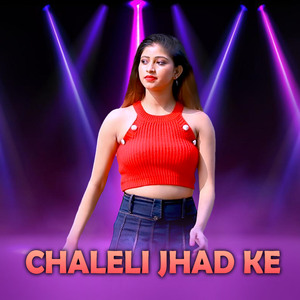 Chaleli Jhad Ke