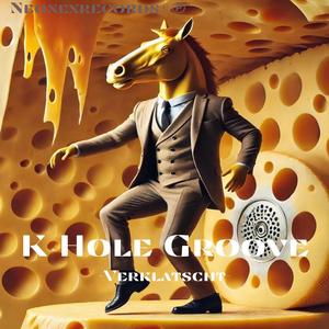 K Hole Groove