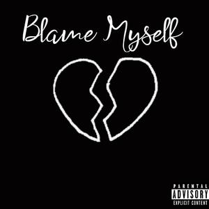 Blame Myself (feat. D.A.N, SketchyLos & Buckz084)