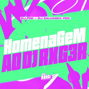 Homenagem ao DJ RXG3R