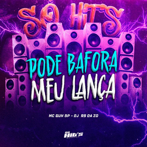 Pode Bafora Meu Lança