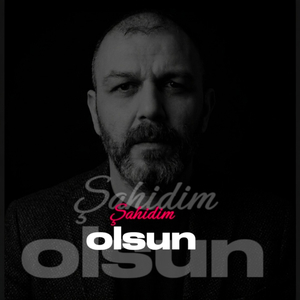 ŞAHİDİM OLSUN