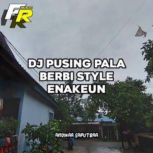 DJ PUSING PALA BERBI STYLE ENAKEUN