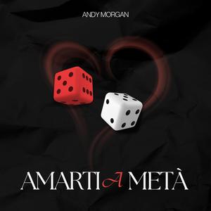 Amarti A Metà