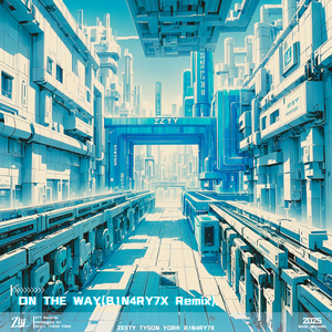 On The Way (B1N4RY7X Remix)