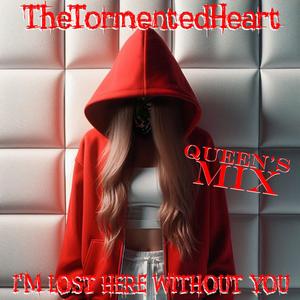 I'm Lost Here Without You Queen'sMIX