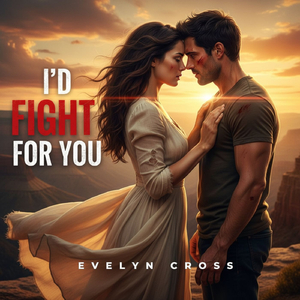 I'D FIGHT FOR YOU