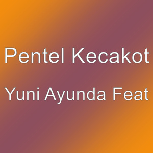 Yuni Ayunda Feat
