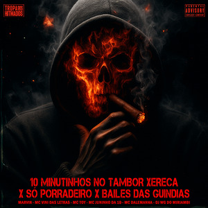 10 Minutinhos no Tambor Xereca X Só Porradeiro X Baile das Guindias