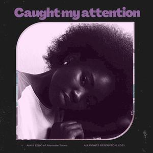 Caught My Attention (feat. Akili) (EENO)