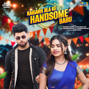 Raigarh Jila ke Handsome Babu