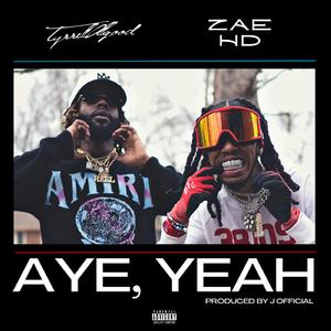 Aye, YEAH! (feat. ZaeHD)