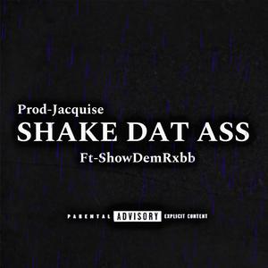 SHAKE DAT ASS (feat. ShowDemRxbb)