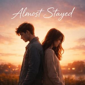 Almost Stayed