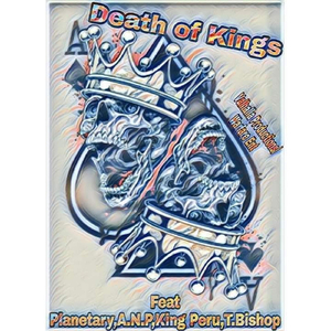 Death of Kings (feat. Planetary, A.N.P, King Peru & T.Bishop)