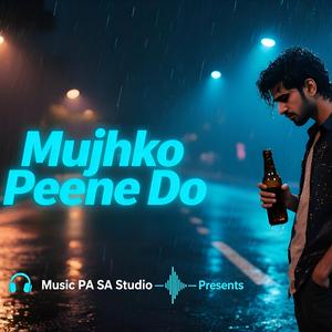 Mujhko Peene do