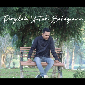 Pergilah Untuk Bahagiamu