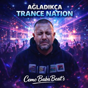 Ağladıkça Trance Nation