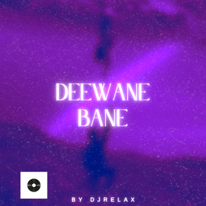 Deewane Bane